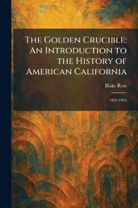 The Golden Crucible