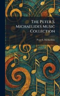 The Peter S. Michaelides Music Collection
