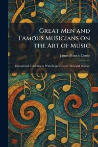 Great Men and Famous Musicians on the Art of Music
