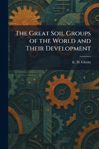 The Great Soil Groups of the World and Their Development