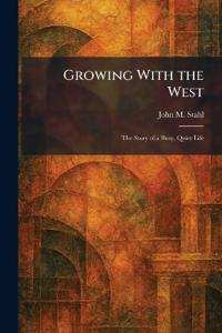 Growing With the West