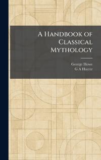 A Handbook of Classical Mythology