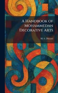 Bokomslag för "A Handbook of Mohammedan Decorative Arts"