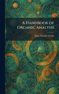 A Handbook of Organic Analysis