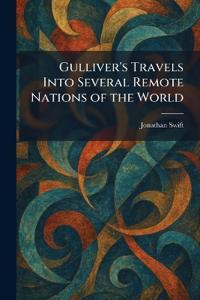 Gulliver's Travels Into Several Remote Nations of the World