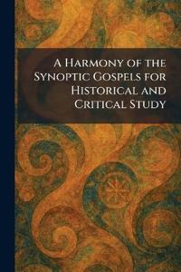 A Harmony of the Synoptic Gospels for Historical and Critical Study