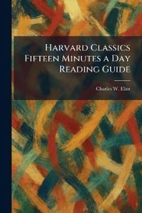 Harvard Classics Fifteen Minutes a Day Reading Guide