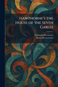 Hawthorne's the House of the Seven Gables