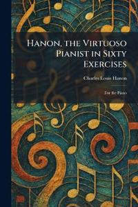 Bokomslag för "Hanon, the Virtuoso Pianist in Sixty Exercises"