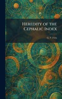 Bokomslag för "Heredity of the Cephalic Index"