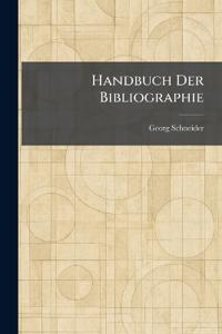 Handbuch Der Bibliographie