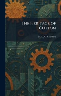 Bokomslag för "The Heritage of Cotton"