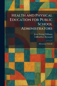Health and Physical Education for Public School Administrators