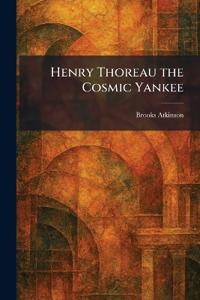 Henry Thoreau the Cosmic Yankee