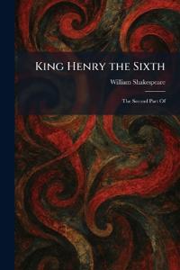 King Henry the Sixth