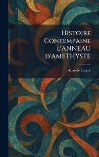 Histoire Contempaine l'ANNEAU d'AMETHYSTE