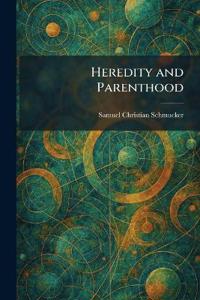 Heredity and Parenthood
