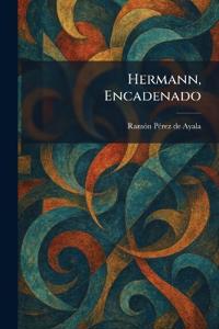 Hermann, Encadenado