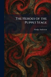Bokomslag för "The Heroes of the Puppet Stage"