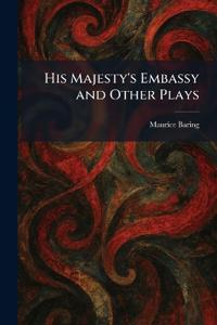 His Majesty's Embassy and Other Plays