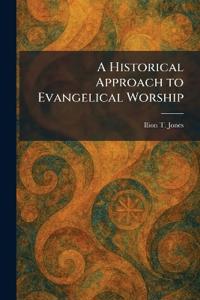 Bokomslag för "A Historical Approach to Evangelical Worship"