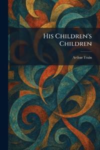 His Children's Children