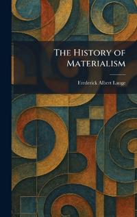 The History of Materialism