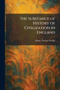 The Substance of History of Civilization in England