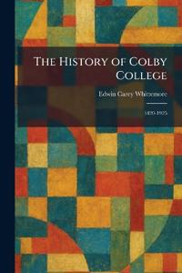 The History of Colby College