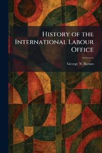 History of the International Labour Office