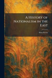 A History of Nationalism in the East