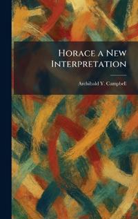 Horace a New Interpretation