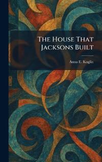 The House That Jacksons Built