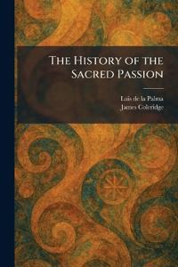 The History of the Sacred Passion