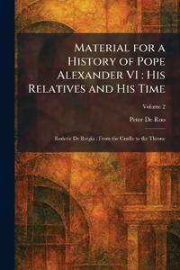 Material for a History of Pope Alexander VI
