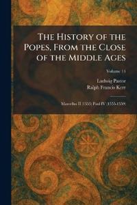 The History of the Popes, From the Close of the Middle Ages