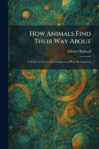 How Animals Find Their Way About