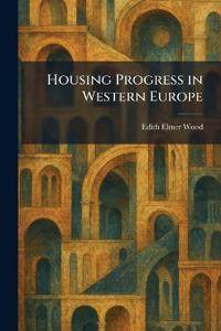 Housing Progress in Western Europe
