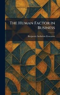 The Human Factor in Business