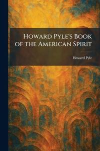 Howard Pyle's Book of the American Spirit