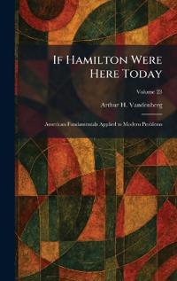 If Hamilton Were Here Today