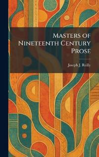 Masters of Nineteenth Century Prose