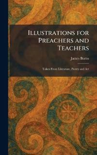 Illustrations for Preachers and Teachers