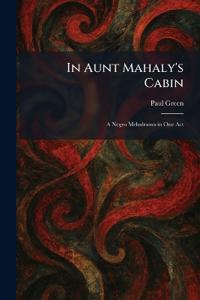 In Aunt Mahaly's Cabin