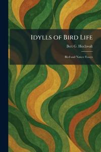 Idylls of Bird Life
