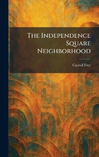 The Independence Square Neighborhood