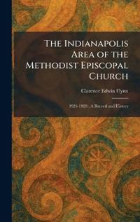 Bokomslag för "The Indianapolis Area of the Methodist Episcopal Church"