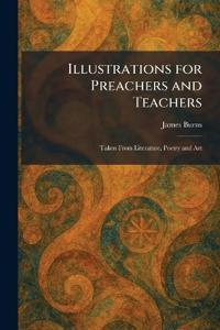 Illustrations for Preachers and Teachers