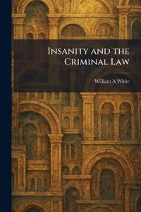 Insanity and the Criminal Law