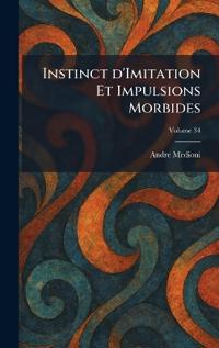 Instinct d'Imitation Et Impulsions Morbides